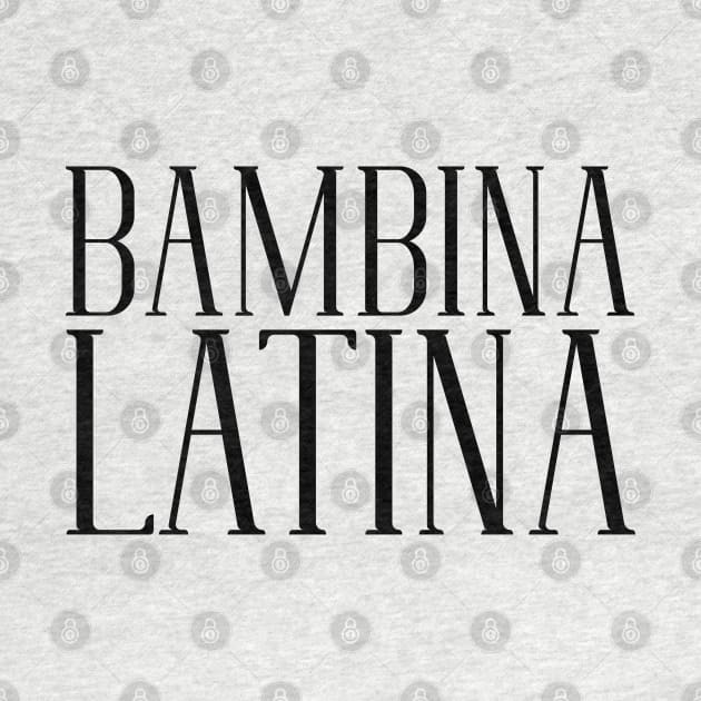 Bambina Latina by The Favorita